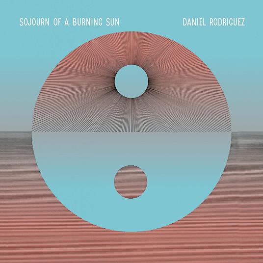 Sojourn Of A Burning Sun - Vinile LP di Daniel Rodriguez