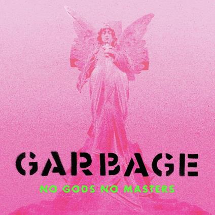 No Gods No Masters - Vinile LP di Garbage