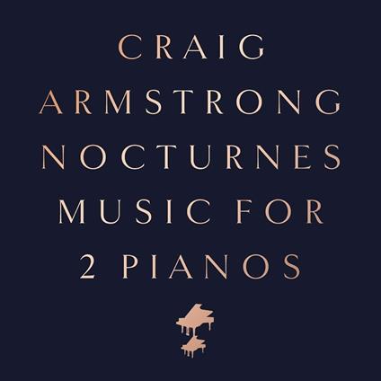 Nocturnes. Music for Two Piano - Vinile LP di Craig Armstrong