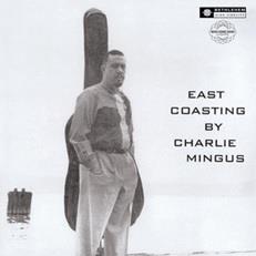 East Coasting (2014 Remaster) - Vinile LP di Charles Mingus