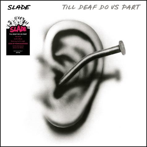 Till Deaf Do Us Part (Splatter Vinyl) - Vinile LP di Slade