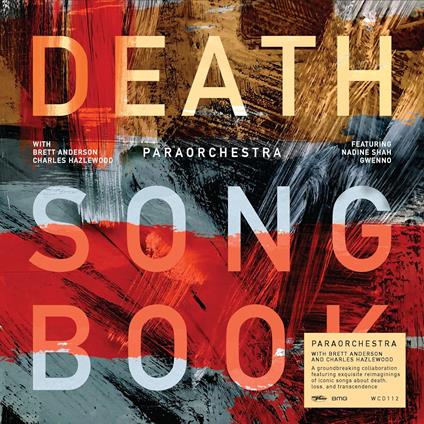 Death Songbook (with Brett Anderson and Charles Hazlewood) - CD Audio di Paraorchestra