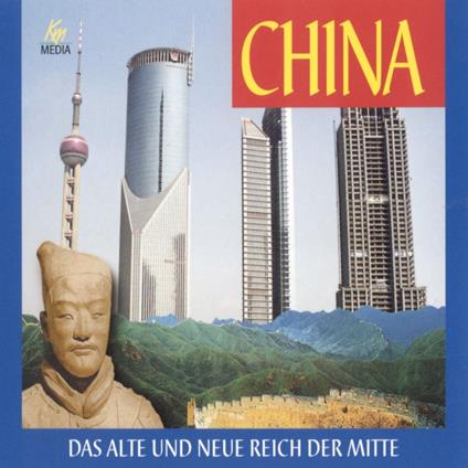 China - Das alte und neue Reich der Mitte