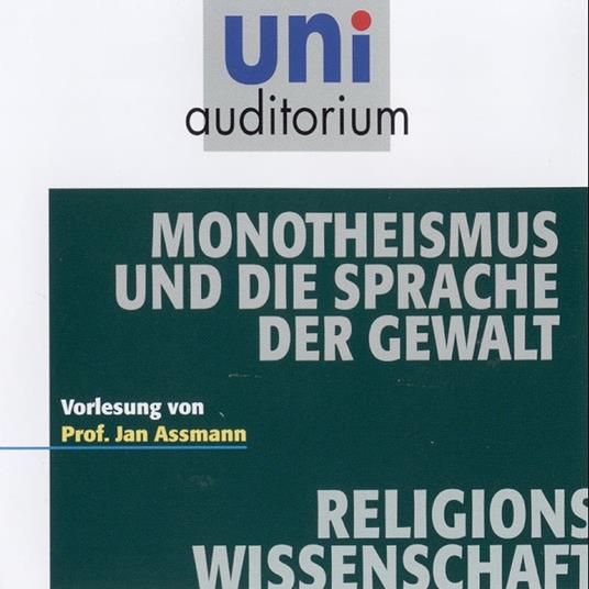 Monotheismus und die Sprache der Gewalt