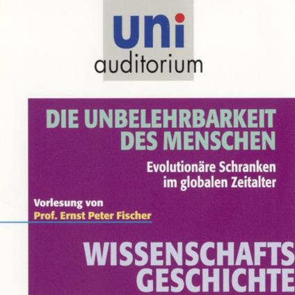 Wissenschaftsgeschichte - Die Unbelehrbarkeit des Menschen