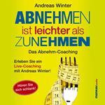 Abnehmen ist leichter als Zunehmen. Das Abnehm-Coaching