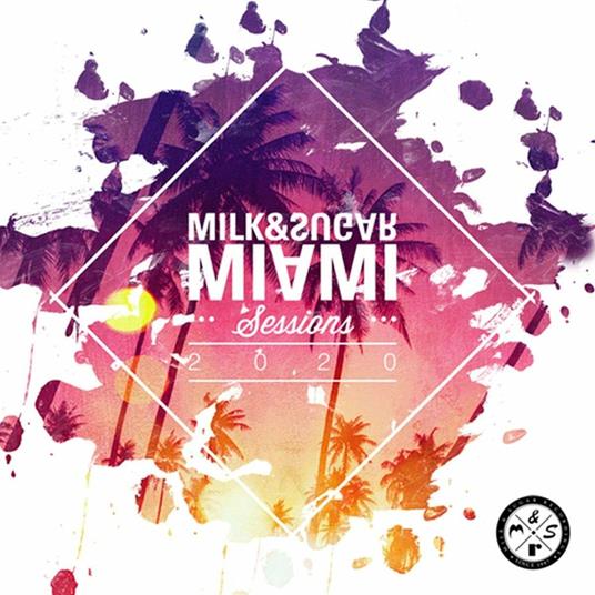 Miami Sessions 2020 - CD Audio di Milk & Sugar