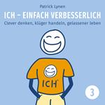 ICH - einfach verbesserlich - Teil 3