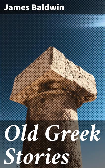 Old Greek Stories - James Baldwin - ebook