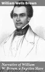 Narrative of William W. Brown, a Fugitive Slave