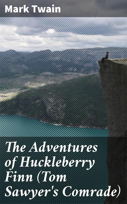 The Adventures of Huckleberry Finn (Tom Sawyer's Comrade)