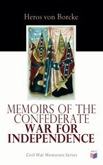 Memoirs of the Confederate War for Independence