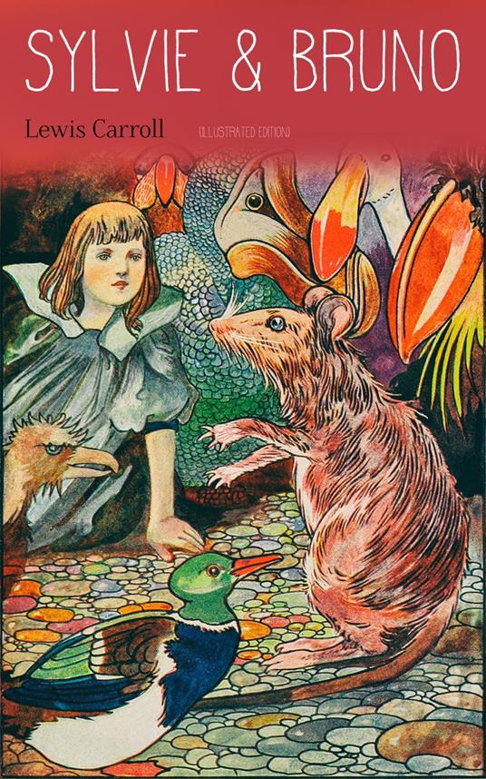 Sylvie & Bruno (Illustrated Edition) - Lewis Carroll,Harry Furniss - ebook