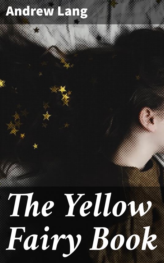 The Yellow Fairy Book - Andrew Lang - ebook