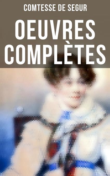 Oeuvres Complètes - Comtesse De Segur - ebook