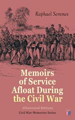 Memoirs of Service Afloat During the Civil War (Illustrated Edition)