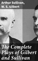 The Complete Plays of Gilbert and Sullivan