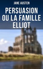 Persuasion ou La Famille Elliot