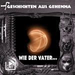 Geschichten aus Gehenna - Wie der Vater