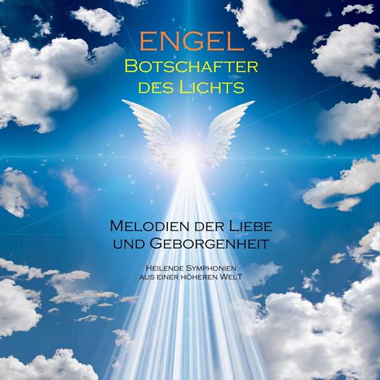 ENGEL - Botschafter des Lichts (Engelsmusik/Engelsklänge)