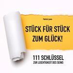 111 Schlüssel zur Leichtigkeit des Seins (Positives Denken, Glück, Motivation, Erfolg)