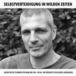 Selbstverteidigung in wilden Zeiten: Kampfkunst, Kung Fu, Kickboxen