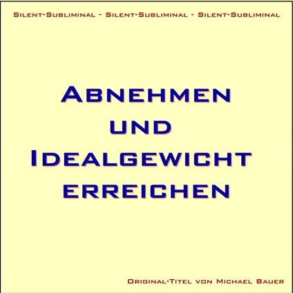 Silent-Subliminal - Abnehmen und Idealgewicht erreichen