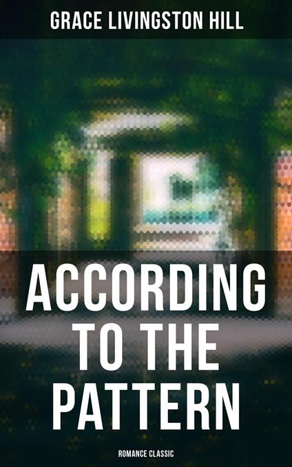 According to the Pattern (Romance Classic)