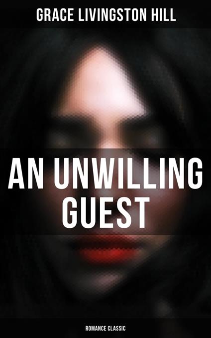 An Unwilling Guest (Romance Classic)