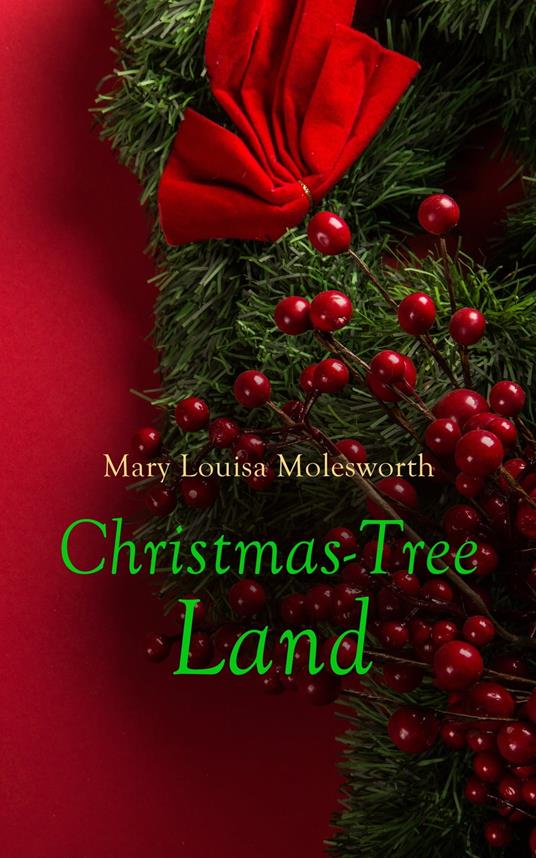Christmas-Tree Land - Mary Louisa Molesworth - ebook