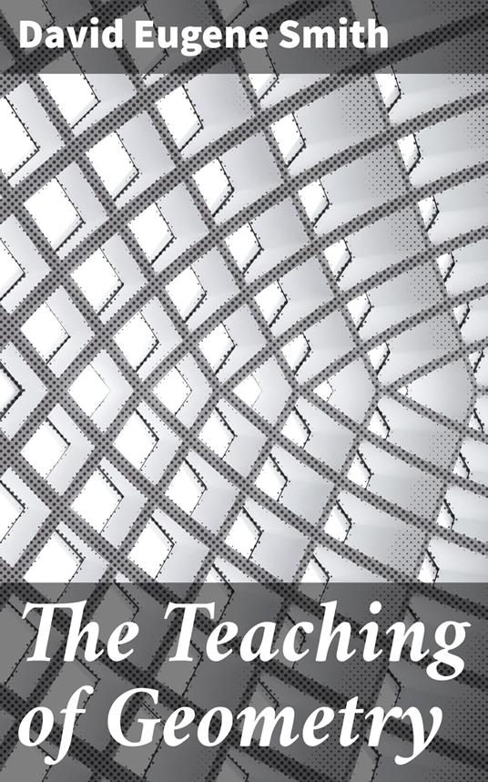 The Teaching of Geometry