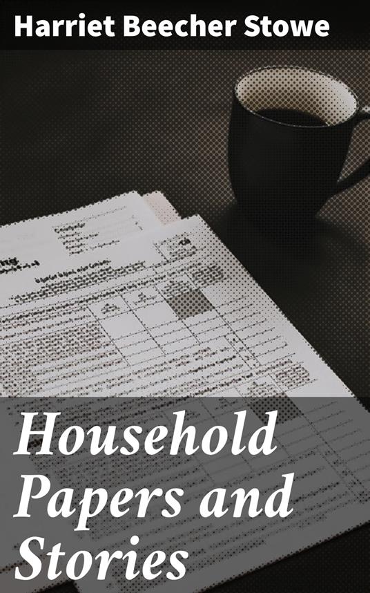 Household Papers and Stories