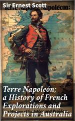 Terre Napoleón; a History of French Explorations and Projects in Australia