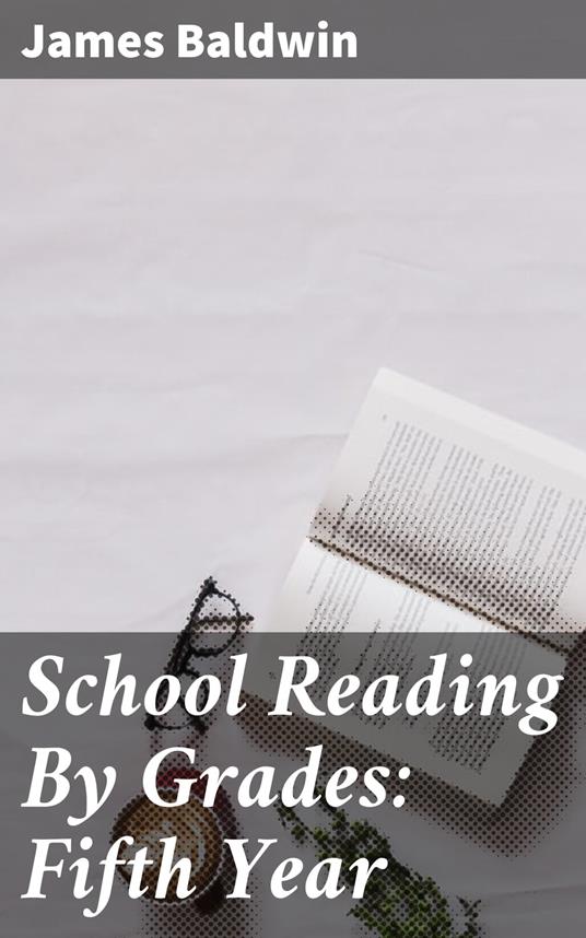 School Reading By Grades: Fifth Year - James Baldwin - ebook
