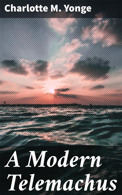 A Modern Telemachus - Charlotte M. Yonge - ebook