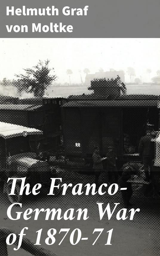 The Franco-German War of 1870-71