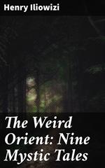 The Weird Orient: Nine Mystic Tales