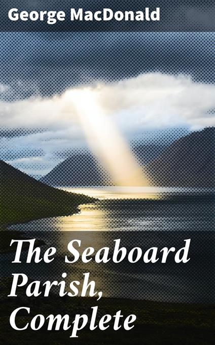 The Seaboard Parish, Complete