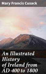 An Illustrated History of Ireland from AD 400 to 1800