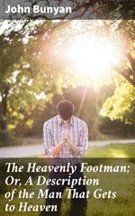 The Heavenly Footman; Or, A Description of the Man That Gets to Heaven