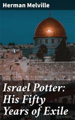 Israel Potter: His Fifty Years of Exile