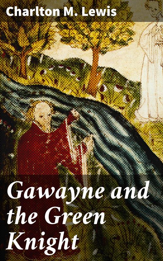 Gawayne and the Green Knight