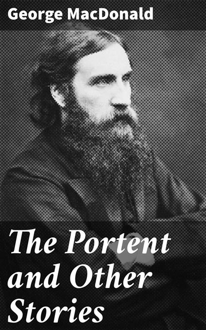 The Portent and Other Stories - George MacDonald - ebook