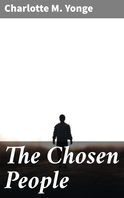 The Chosen People - Charlotte M. Yonge - ebook