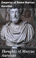 Thoughts of Marcus Aurelius