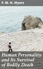 Human Personality and Its Survival of Bodily Death