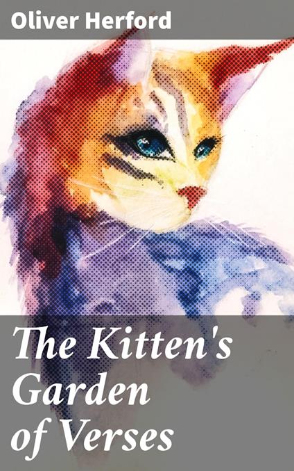 The Kitten's Garden of Verses - Oliver Herford - ebook