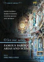 O Let Me Weep. Famous Baroque Arias And Scenes (DVD)