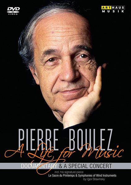 Pierre Boulez-A Life For Music - DVD di Pierre Boulez