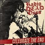 Celebrate the End - CD Audio di Radio Dead Ones